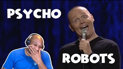 bill burr psycho robot.